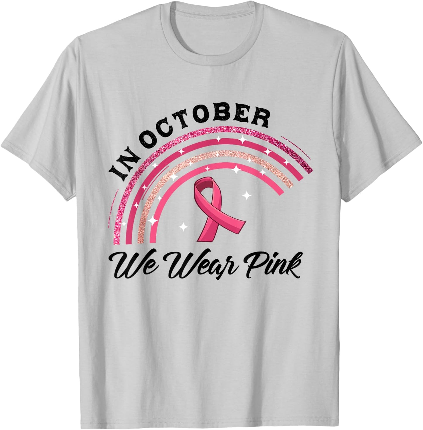 In October We Wear Pink Rainbow Breast Cancer Awareness T-Shirt - T-Shirt | Ash