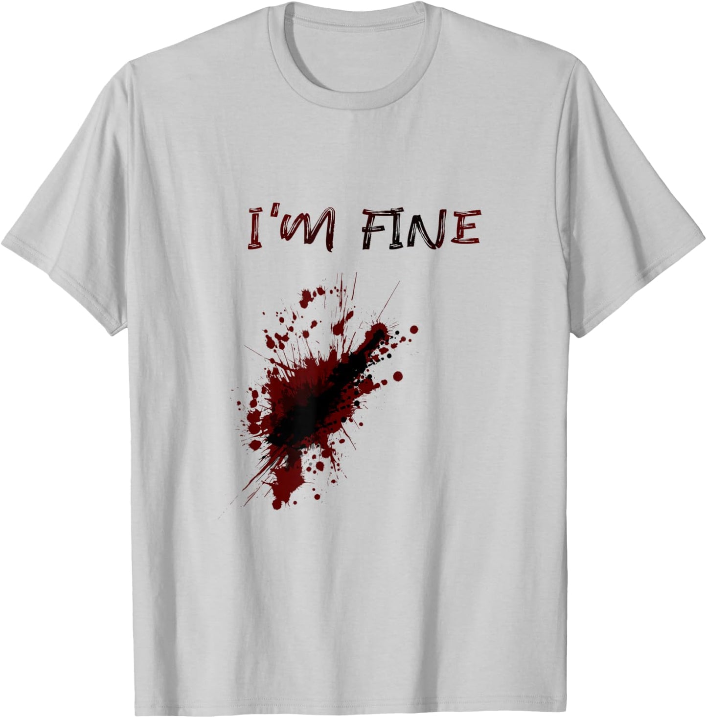 Im Fine Feeling Good Sarcstic Strong Survivor Attitude Quote T-Shirt - T-Shirt | Ash