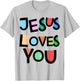 Jesus Loves You Strong Belief Faith Girls Kids Church T-Shirt - T-Shirt | Ash