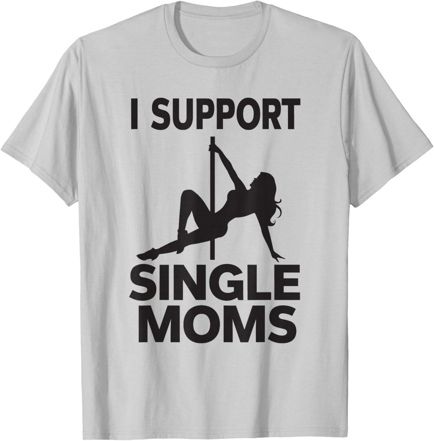 White Trash Party Attire Men I Support Single Moms T-Shirt - T-Shirt | Ash