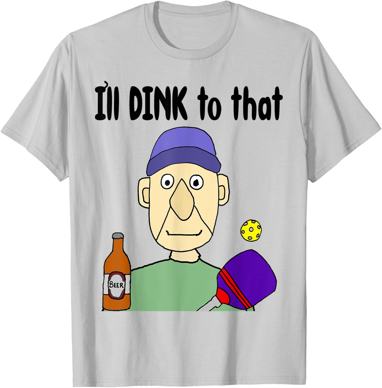 Smileteessportsa Funny Pickleball Player I'll Dink to that T-Shirt - T-Shirt | Ash
