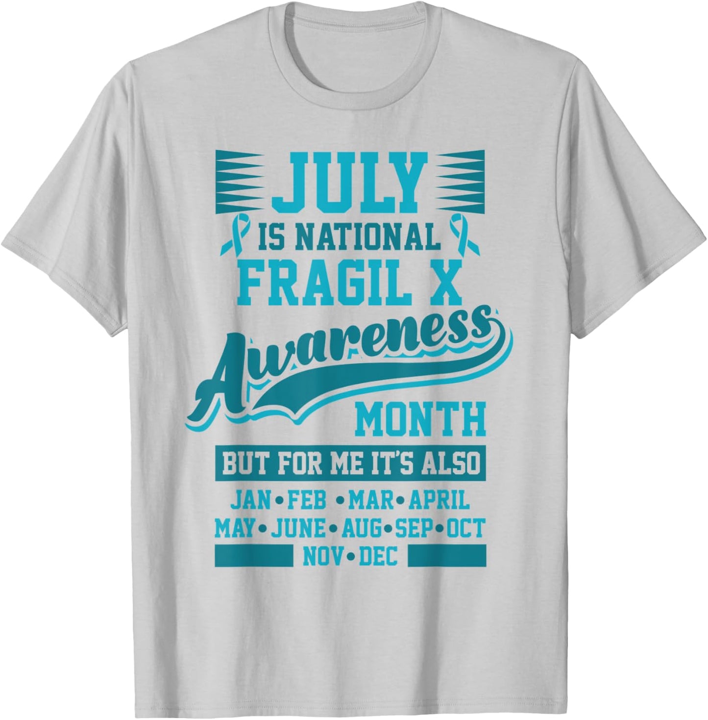 Fragile X Awareness Month National Awareness Every Day T-Shirt - T-Shirt | Ash