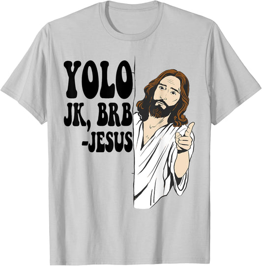 YOLO JK BRB JESUS Funny Resurrection Christians Easter Day T-Shirt - T-Shirt | Ash