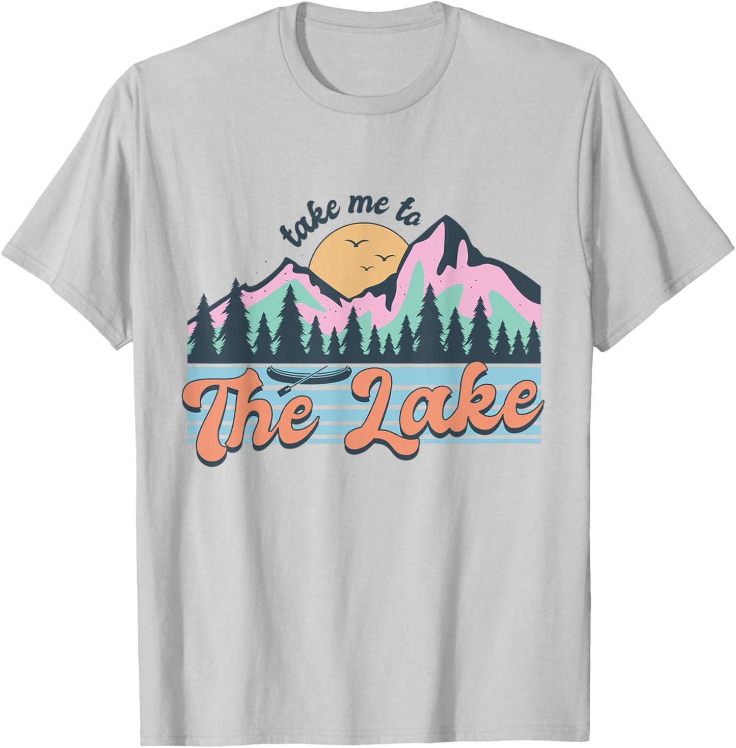 Outdoor Nature Adventure Take Me To The Lake Canoeing Hiking T-Shirt - T-Shirt | Ash