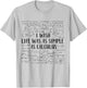 I Wish Life Was As Simple As Calculus Funny Math Lover T-Shirt - T-Shirt | Ash