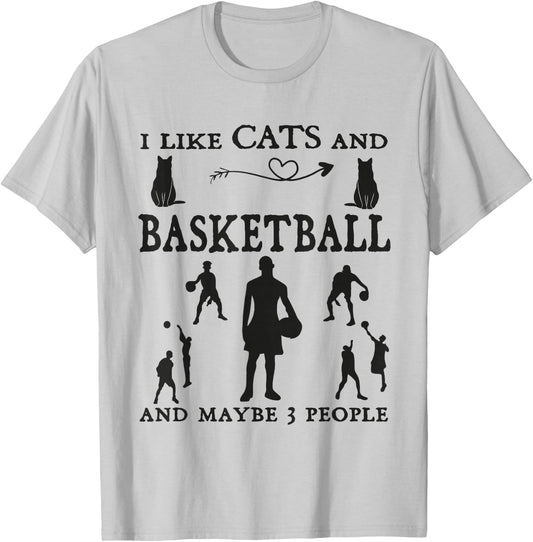 I Like Cats Basketball and Maybe 3 people Humor Basketball T-Shirt - T-Shirt | Ash