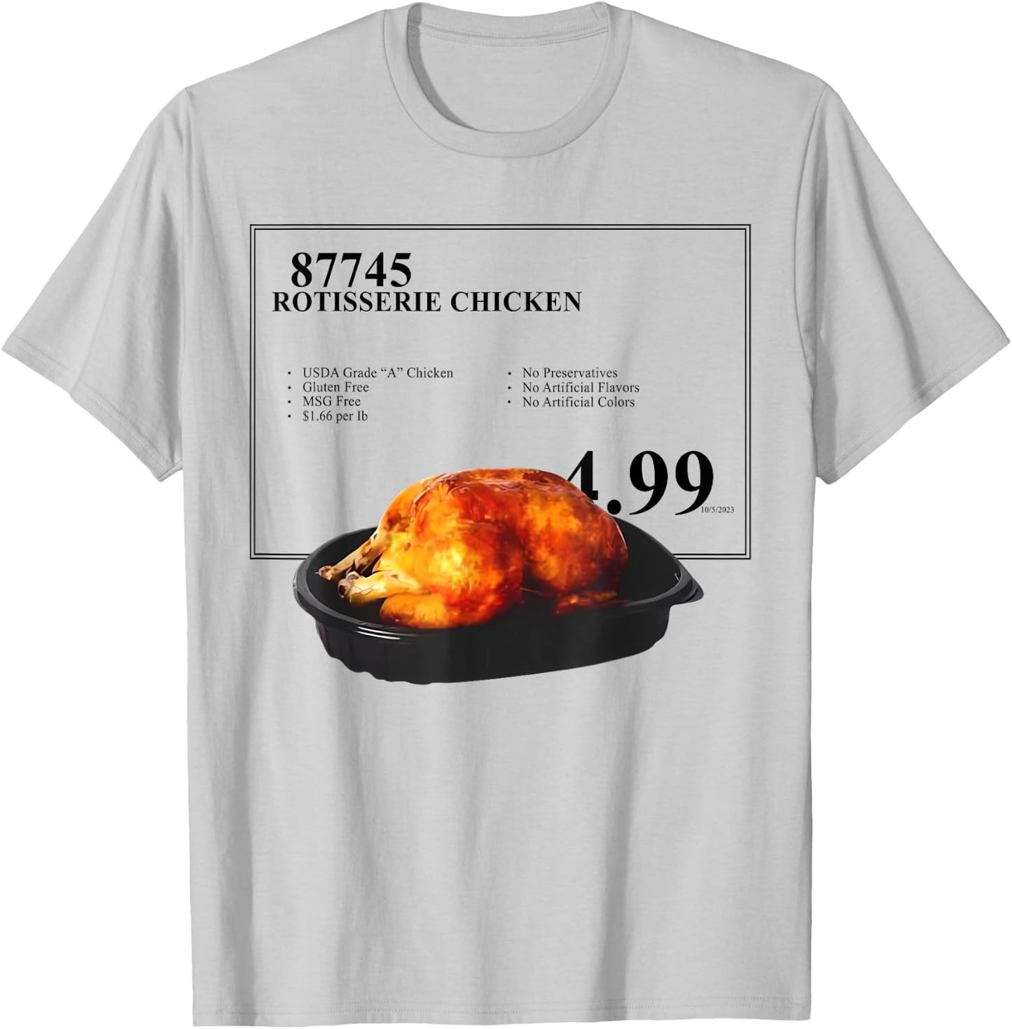 Rotisserie Chicken 4.99 Funny Chicken T-Shirt - T-Shirt | Ash