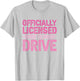 Officially Licensed to Drive New Drivers License T-Shirt - T-Shirt | Ash
