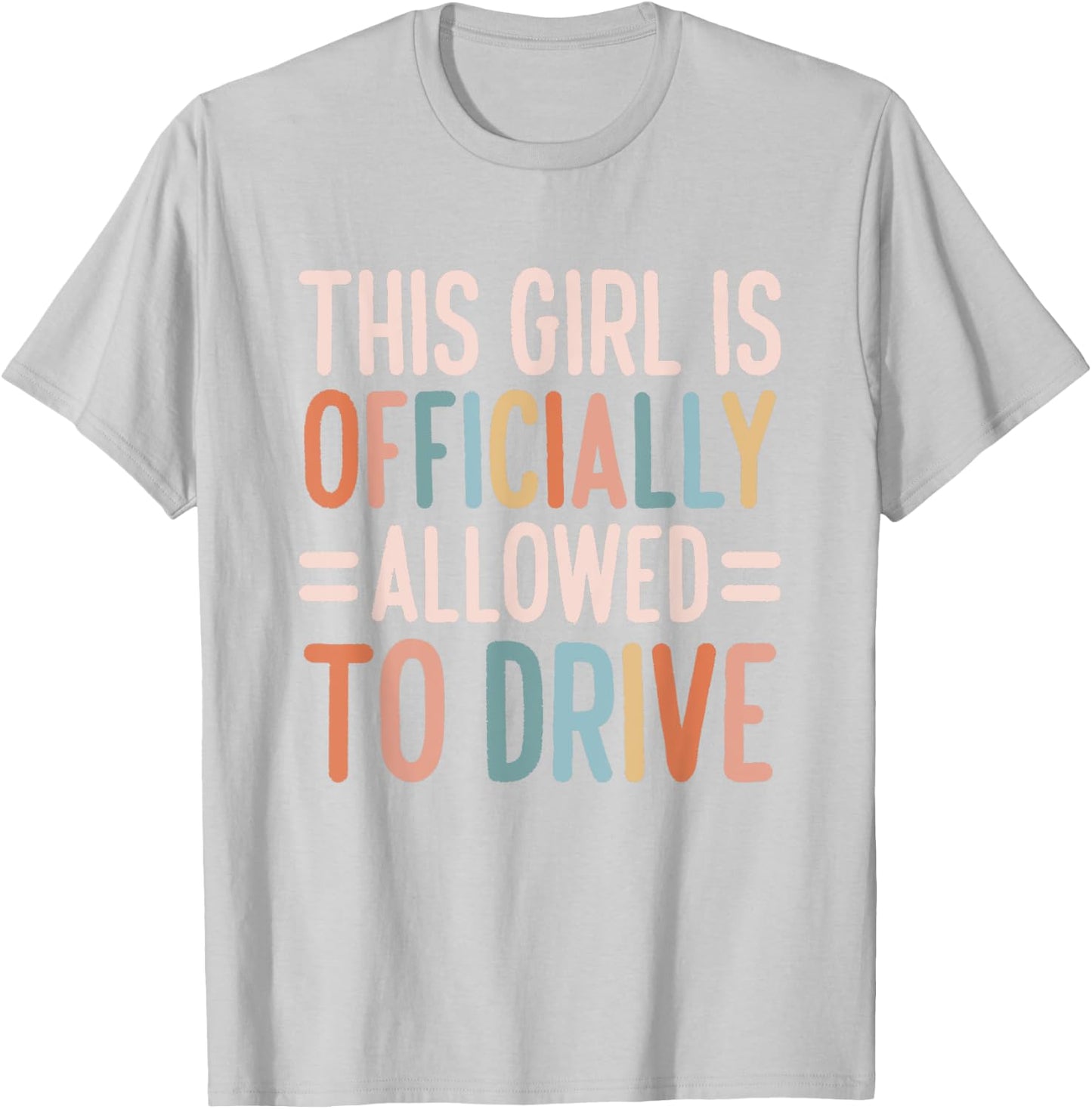 This Girl Is Officially Allowed to Drive Officially Licensed T-Shirt - T-Shirt | Ash