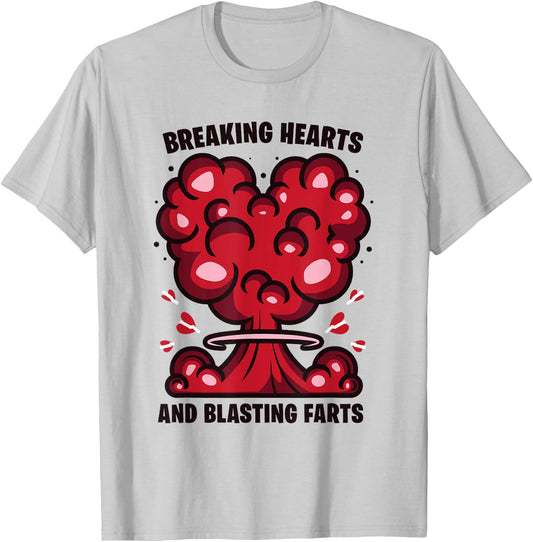 Breaking Hearts And Blasting Farts Funny Joke Humor Saying T-Shirt - T-Shirt | Ash
