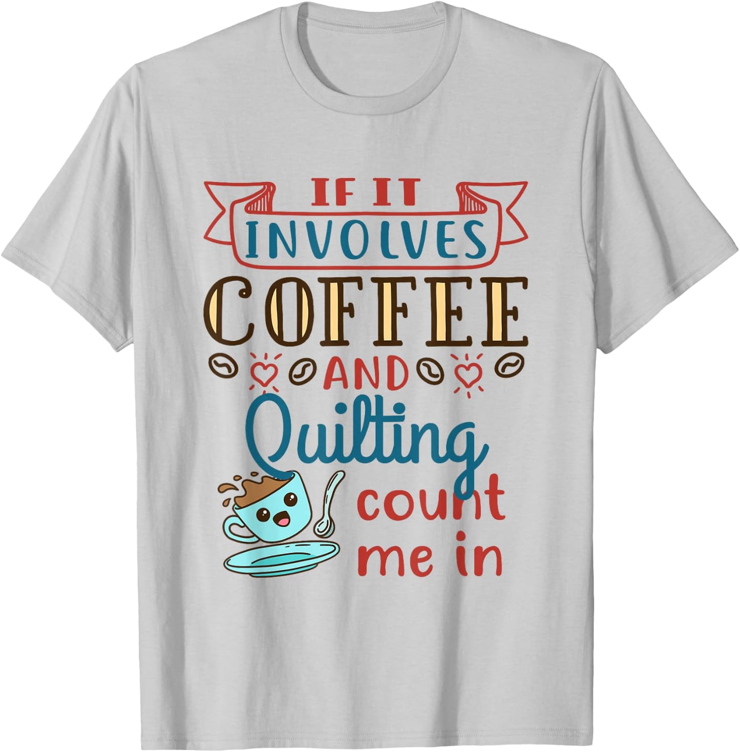 Coffee and Quilting Quilter Crafty Quilts Hobby Craft T-Shirt - T-Shirt | Ash
