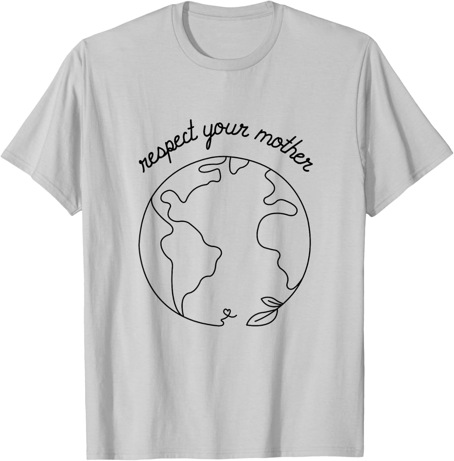 Respect Your Mother Globe Mother Earth Day Environmentalist T-Shirt - T-Shirt | Ash