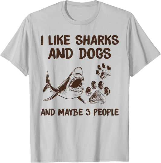 I like sharks and dogs and maybe 3 people T-Shirt - T-Shirt | Ash