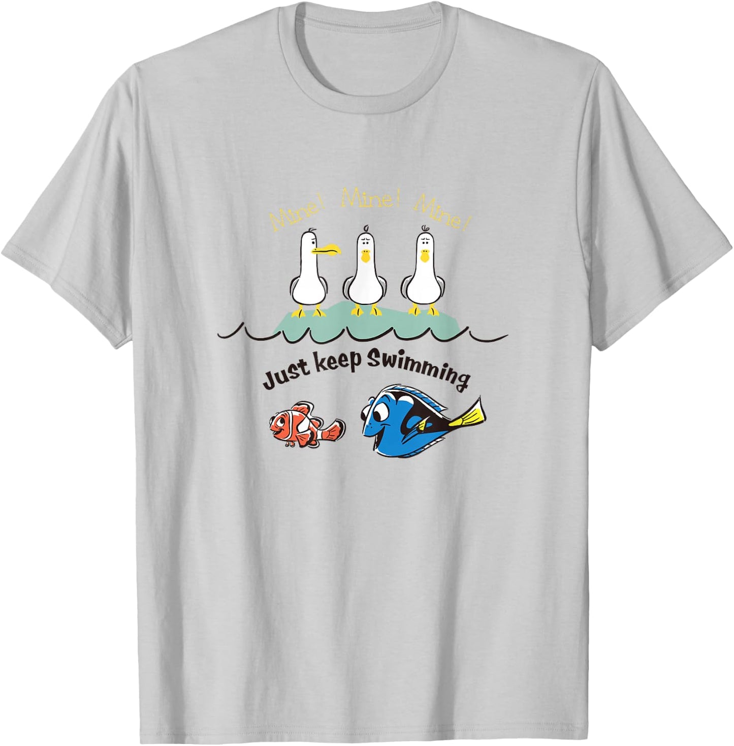 Disney Pixar Finding Nemo Mine Mine Mine Just Keep Swimming T-Shirt - T-Shirt | Ash