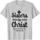 Sisters In Christ is a sister for life T-Shirt - T-Shirt | Ash
