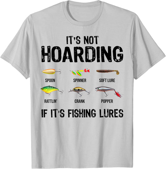 It's Not Hoarding If It's Fishing Lures Funny Fishing T-Shirt - T-Shirt | Ash