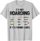 It's Not Hoarding If It's Fishing Lures Funny Fishing T-Shirt - T-Shirt | Ash