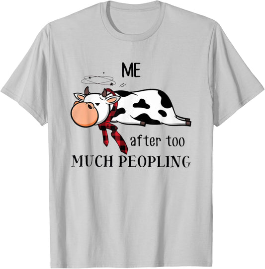 Funny Cow too much peopling for cow lover Classic T-Shirt - T-Shirt | Ash