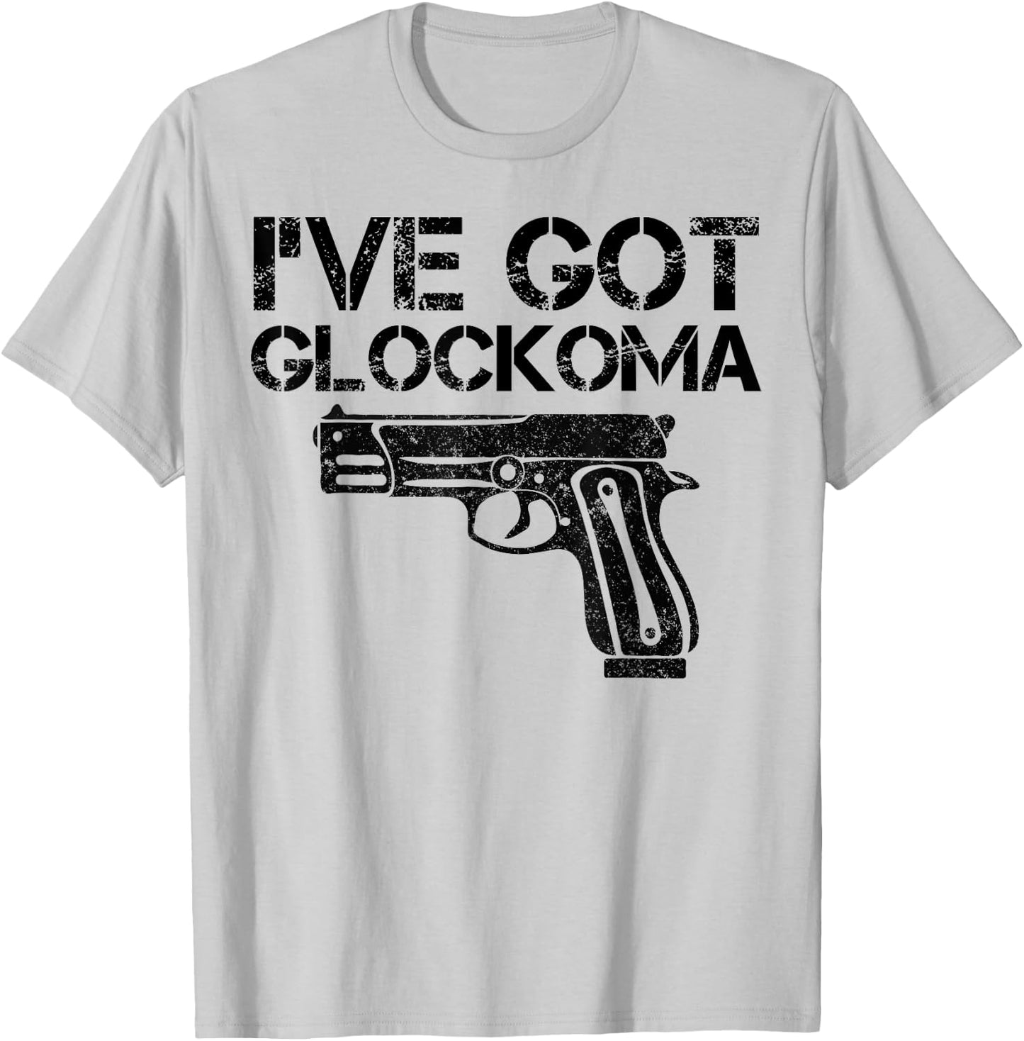 I've got Glockoma Funny Quote Vintage T-Shirt - T-Shirt | Ash