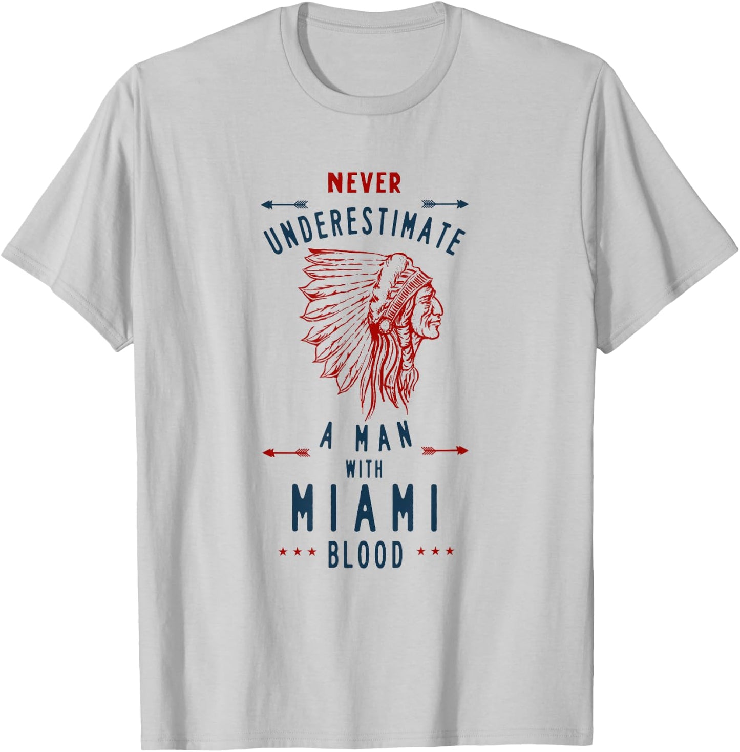 Miami Tribe Native American Indian Man Never Underestimate T-Shirt - T-Shirt | Ash