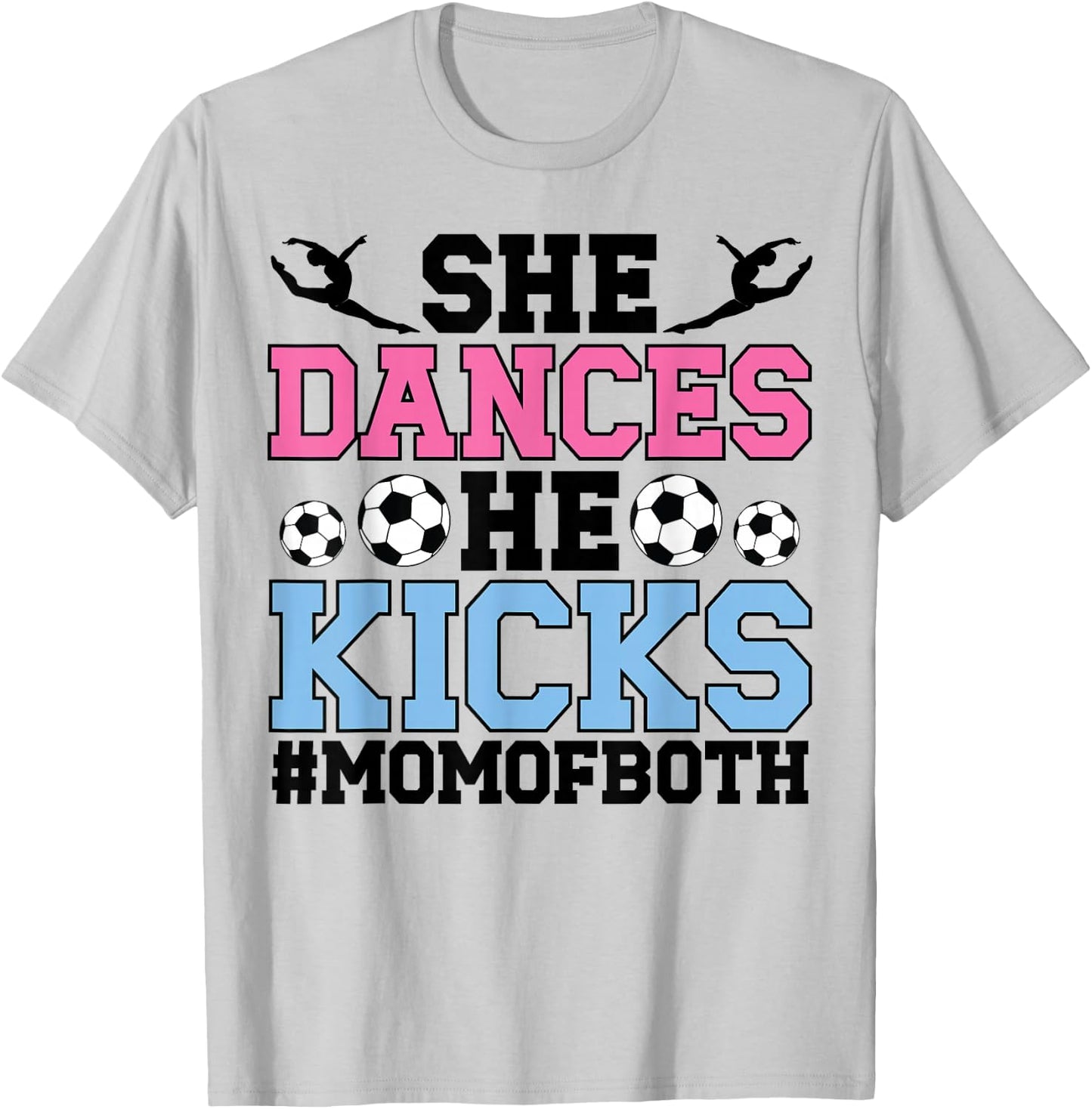 She Dances He Kicks Mom Of Both Dance And Soccer Mom T-Shirt - T-Shirt | Ash