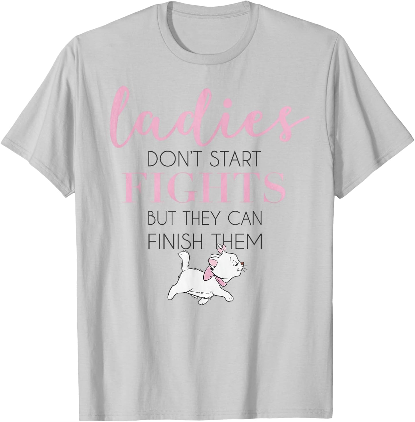 Disney The Aristocats Marie Ladies Don't Start Fights T-Shirt - T-Shirt | Ash