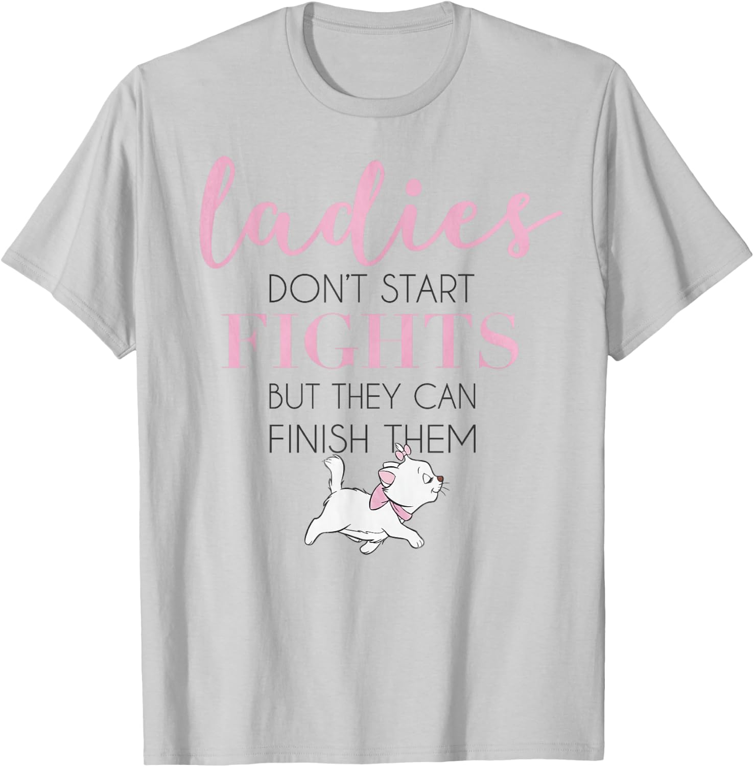 Disney The Aristocats Marie Ladies Don't Start Fights T-Shirt - T-Shirt | Ash
