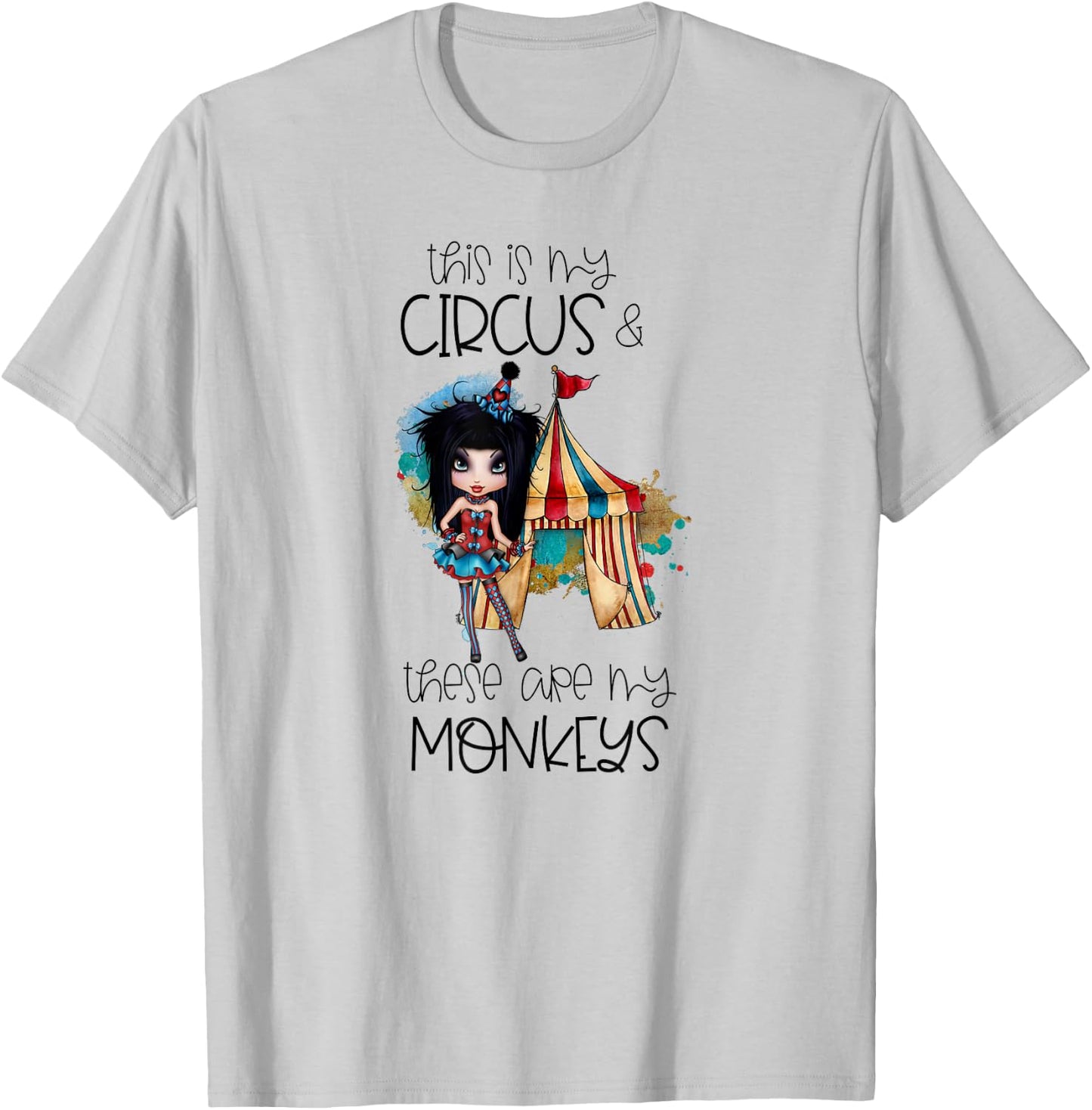 This Is My Circus These Are My Monkeys - Clown Girl Novelty T-Shirt - T-Shirt | Ash