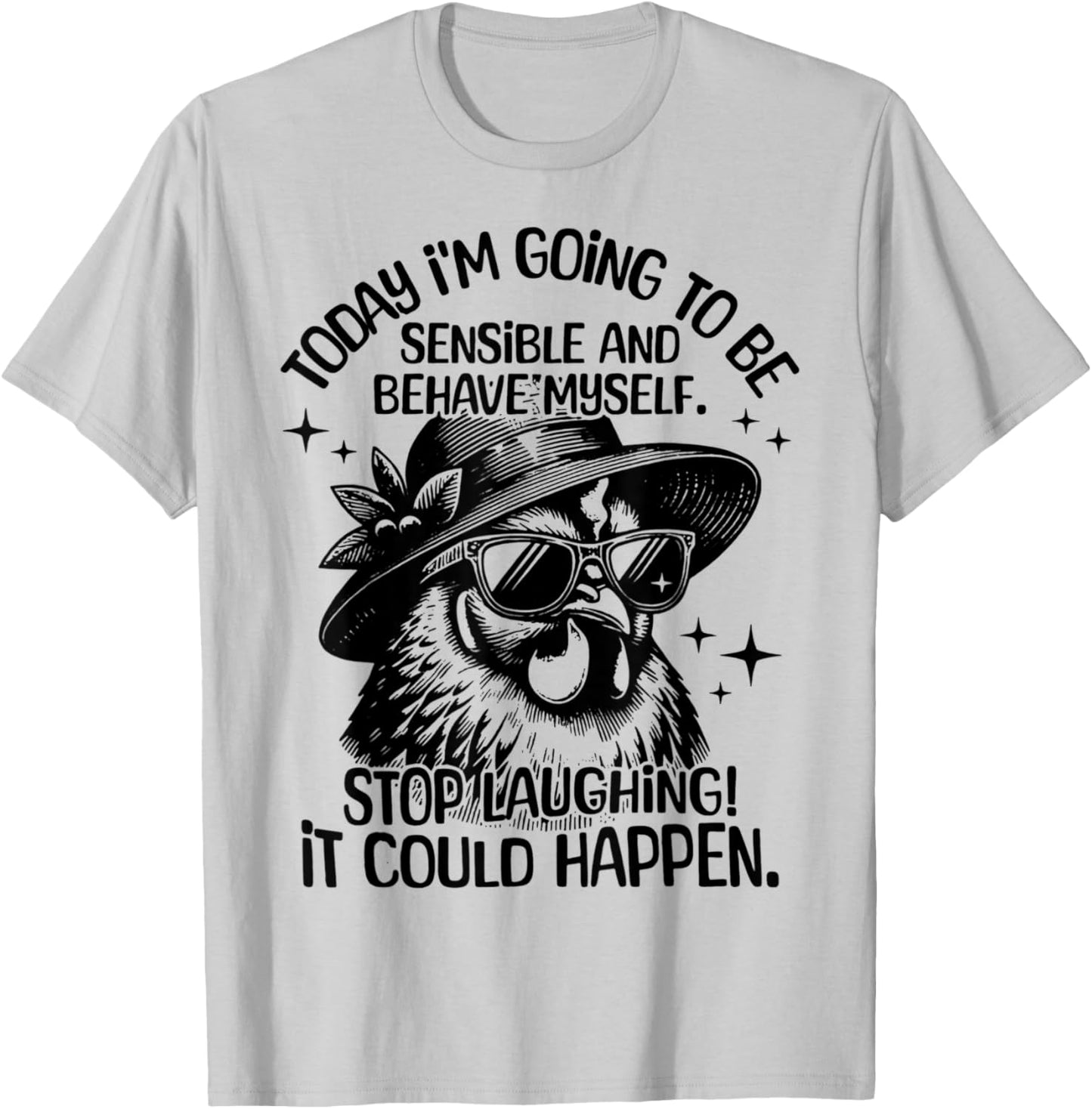 Today I'm Going To Be Sensible And Behave Myself Funny T-Shirt - T-Shirt | Ash
