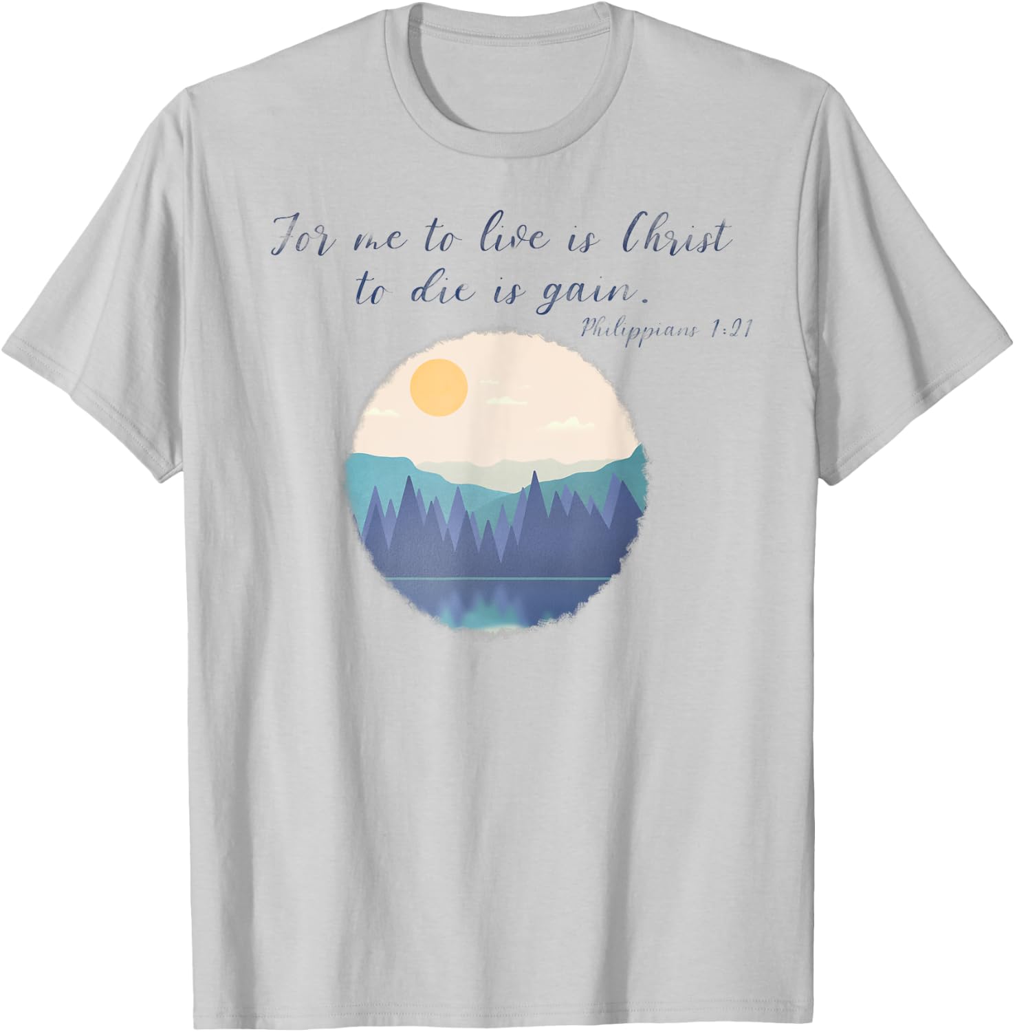 To live is Christ | Philippians 1:21| Faith | Christianity T-Shirt - T-Shirt | Ash