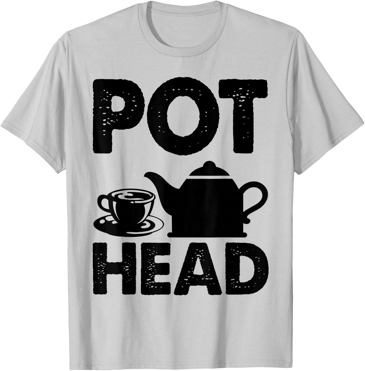Pot Head Coffee Tea Lover Caffeine Addict Fun Gift T-Shirt - T-Shirt | Ash