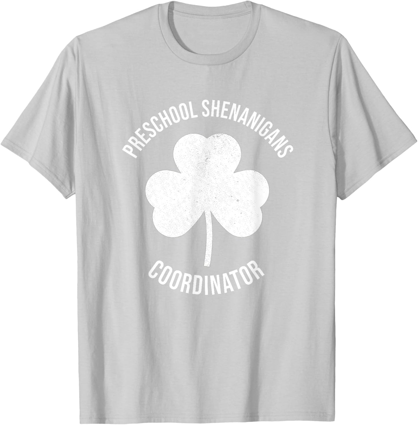 Preschool Teacher St Patricks Day Shenanigans Coordinator T-Shirt - T-Shirt | Ash
