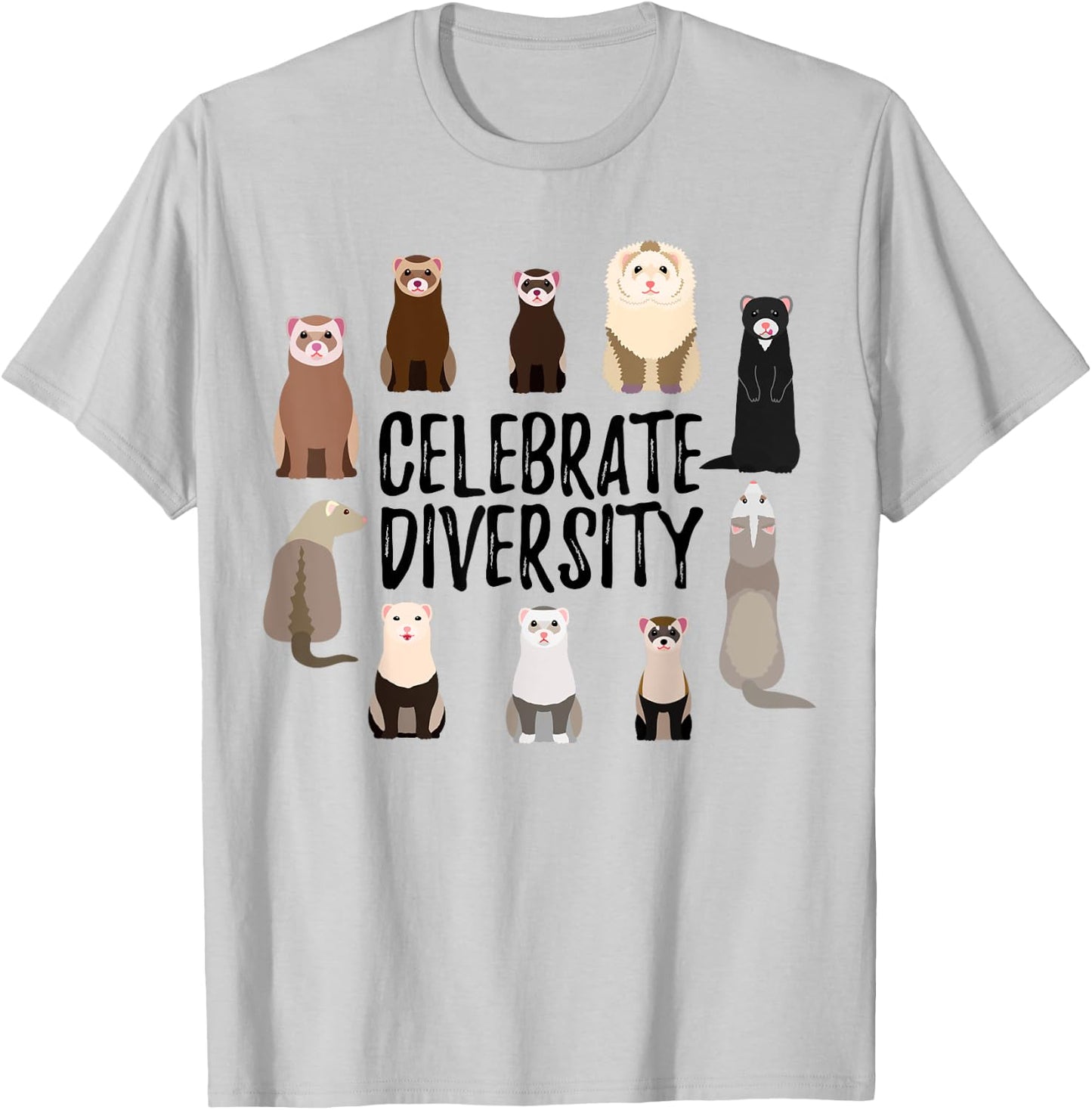 'Celebrate Diversity' Shirts for Ferret Lovers | Cute Ferret T-Shirt - T-Shirt | Ash