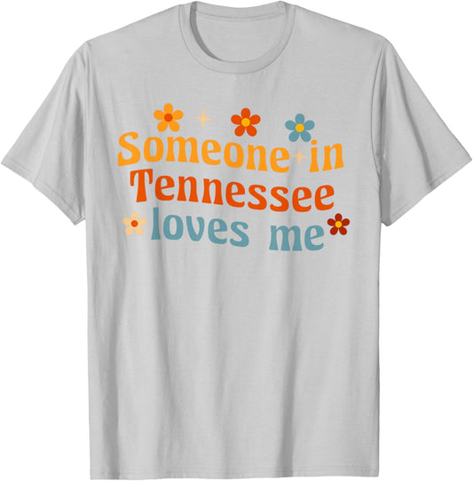 Someone In Tennessee Loves Me T-Shirt - T-Shirt | Ash