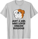 Just A Girl Who Loves English Bulldogs T-Shirt - T-Shirt | Ash