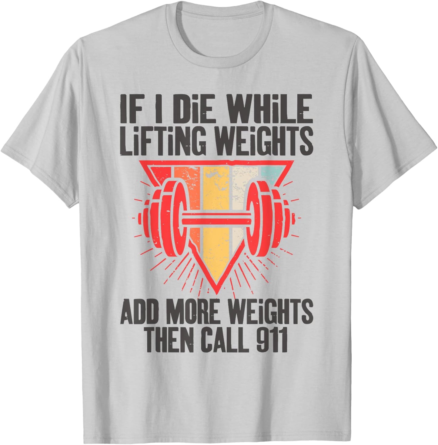 Funny If I Die While Lifting Weights - Workout Gym T-Shirt - T-Shirt | Ash