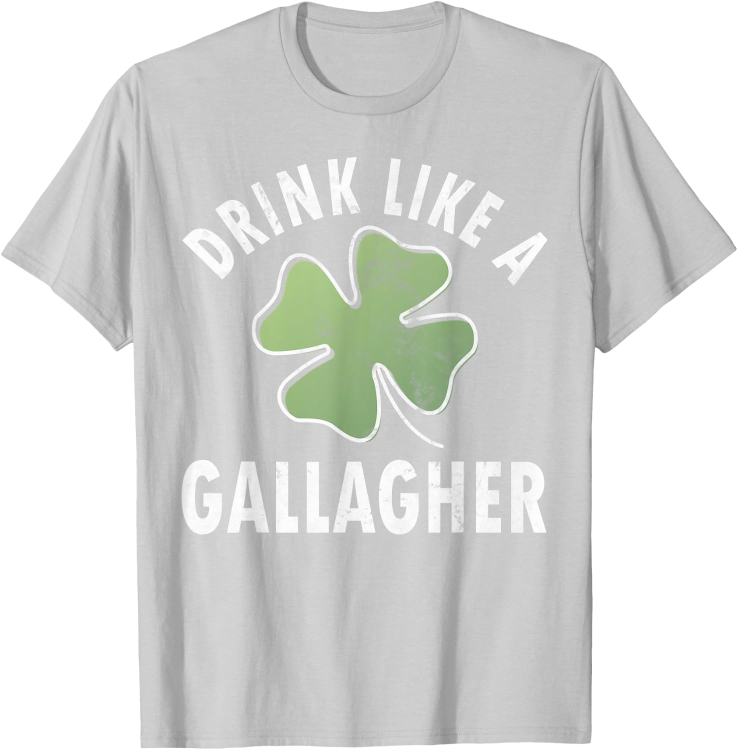 Drink Like A Gallagher Shirt Funny Saint Patricks Day Gift T-Shirt - T-Shirt | Ash