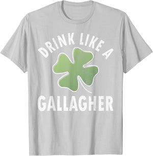 Drink Like A Gallagher Shirt Funny Saint Patricks Day Gift T-Shirt - T-Shirt | Ash
