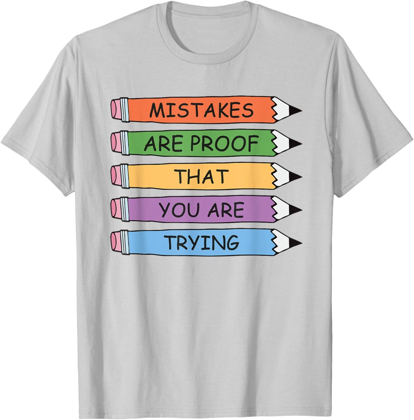 Mistakes Are Proof That You Are Trying Inspirational Teacher T-Shirt - T-Shirt | Ash