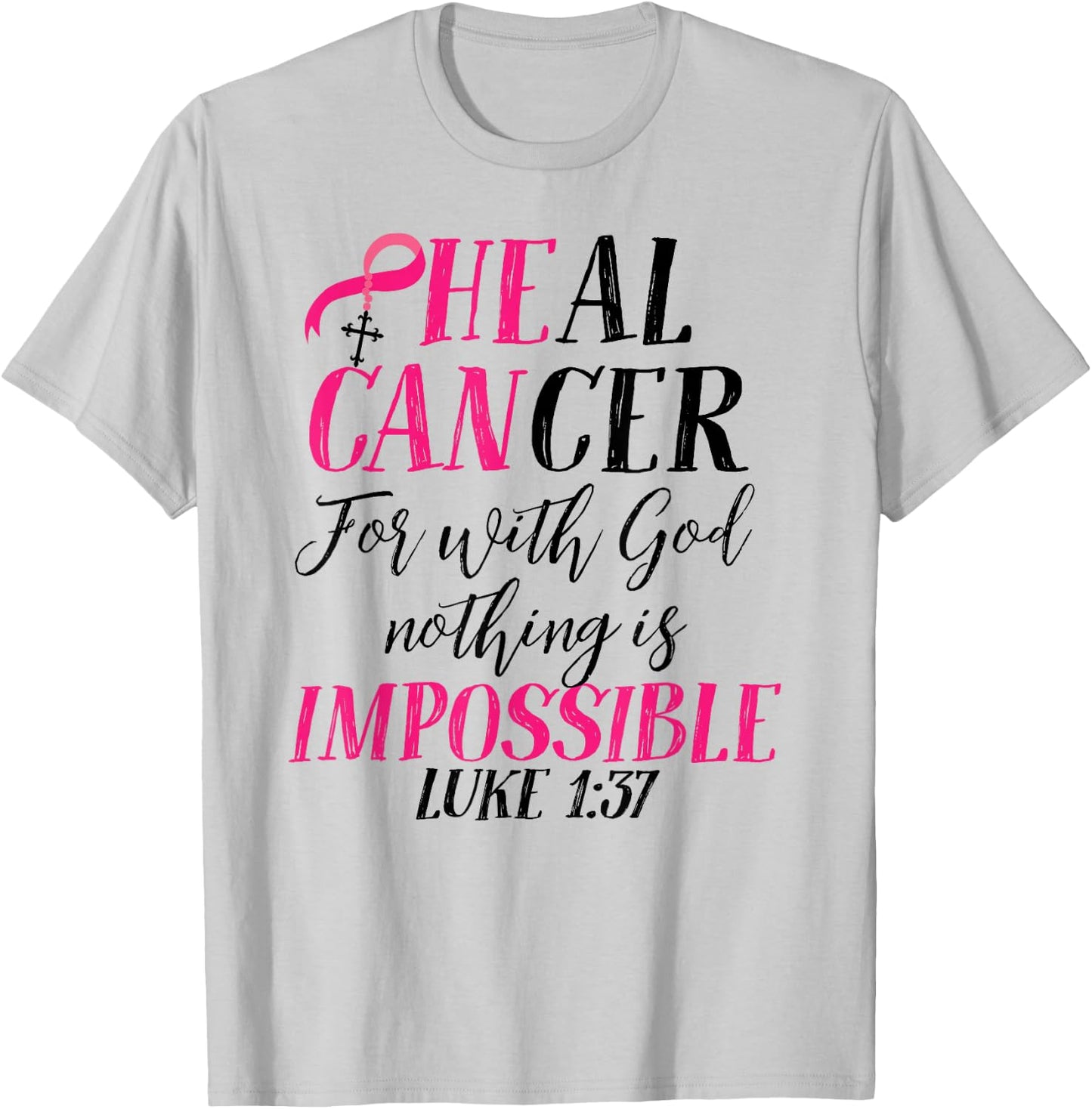 He Can Cure Breast Cancer Pink Ribbon Recovery Faith T-Shirt - T-Shirt | Ash