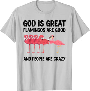 God is great flamingos are good and people are crazy T-Shirt - T-Shirt | Ash