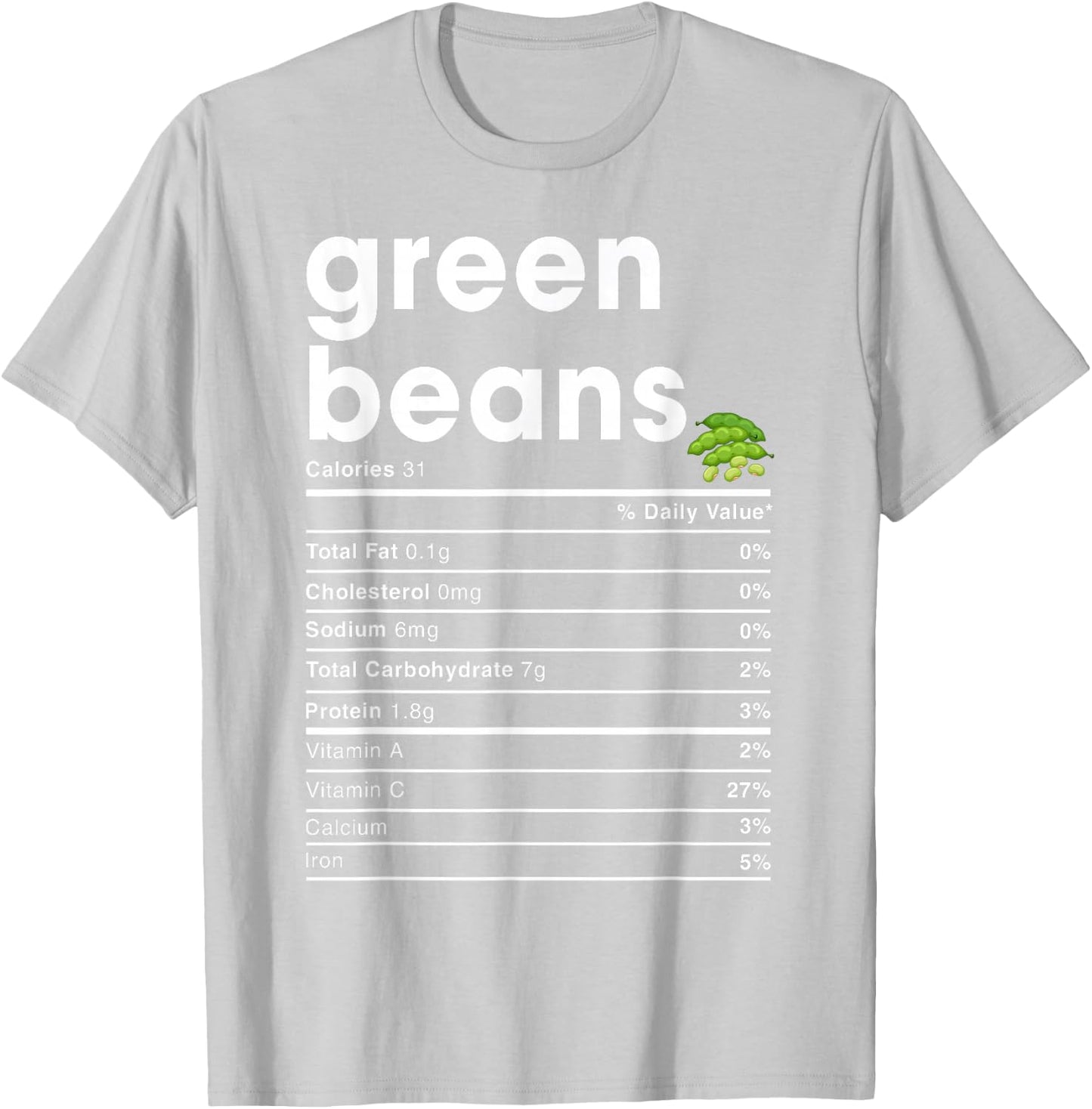 Green Beans Nutrition Facts T-Shirt - T-Shirt | Ash