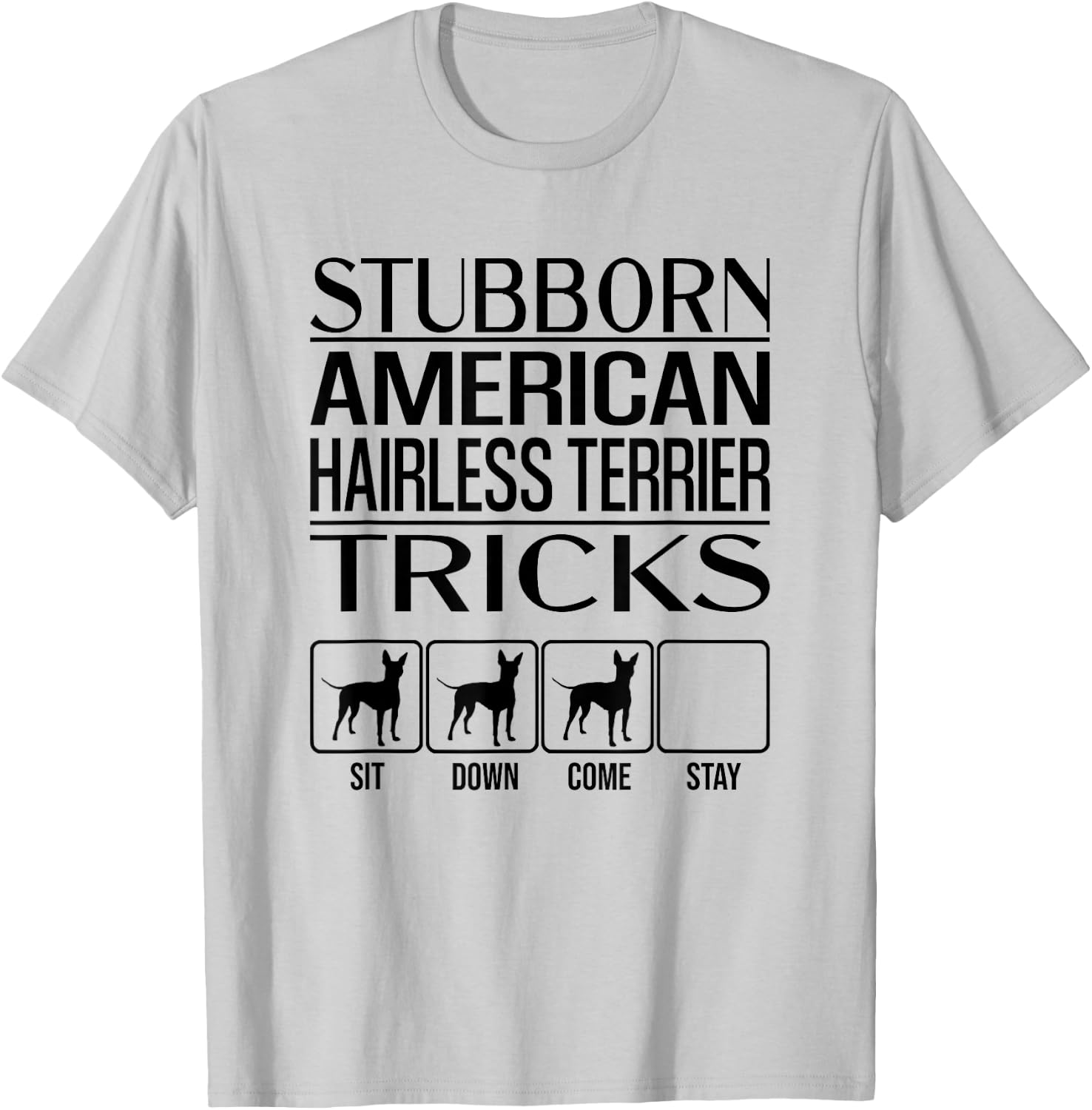 Stubborn Dog Tricks, Funny American Hairless Terrier Men Women Girls Kids T-Shirt - T-Shirt | Ash