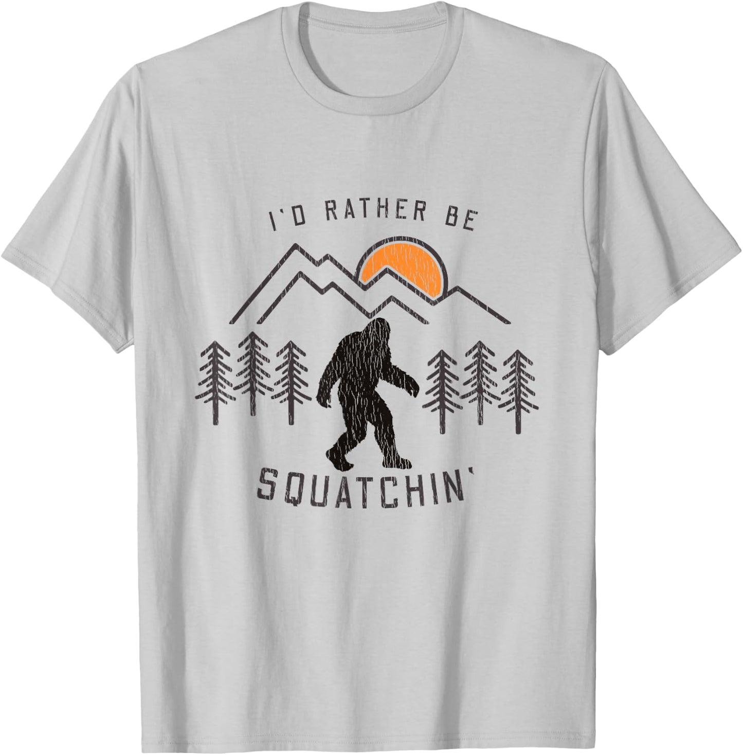 Sasquatch Meme - I'd Rather Be Squatchin - Bigfoot Fan T-Shirt - T-Shirt | Ash