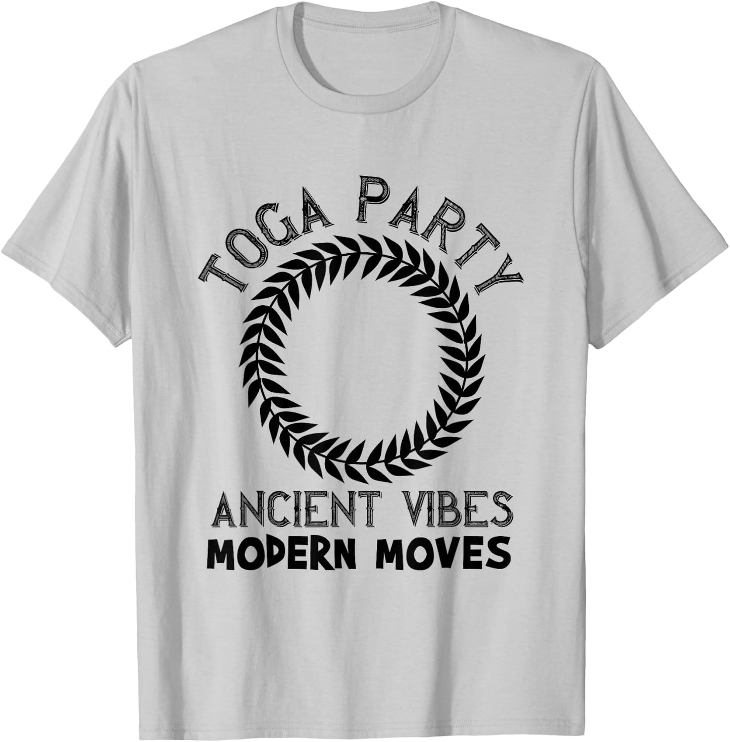 College Frat Theme Toga Party Ancient Vibes Modern Moves T-Shirt - T-Shirt | Ash