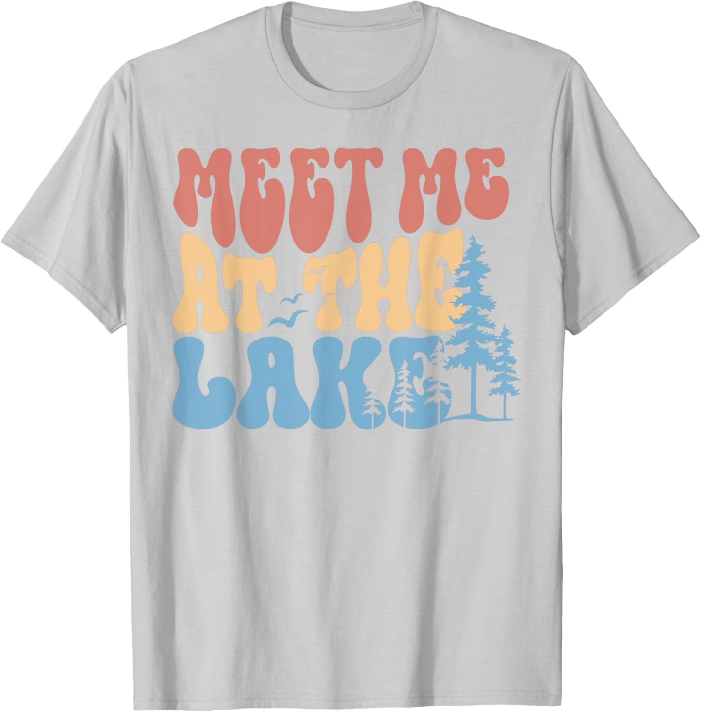 Lake Life Shirt Funny Lake Trip Camping Shirt Meet Me At T-Shirt - T-Shirt | Ash