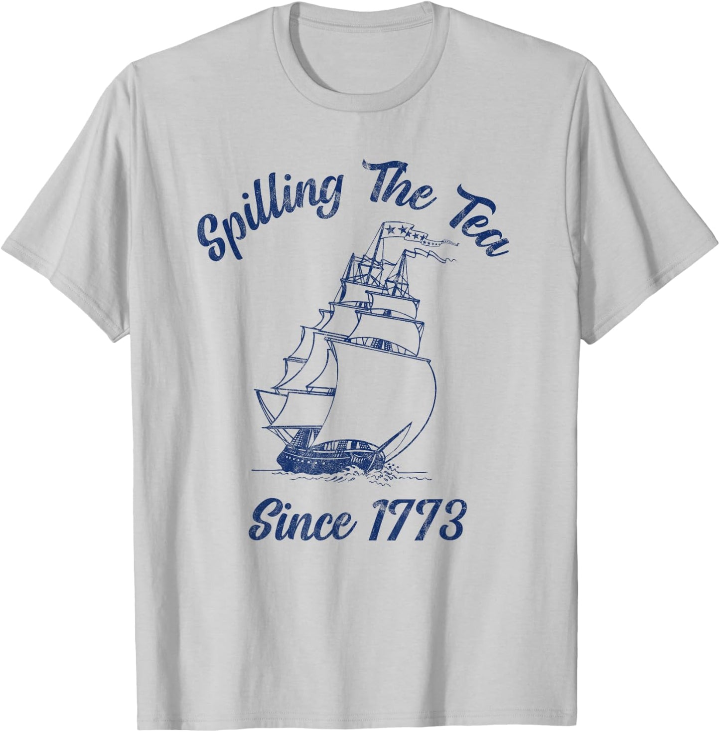 Fun 4th Of July Spilling The Tea Since 1773 History Teacher T-Shirt - T-Shirt | Ash