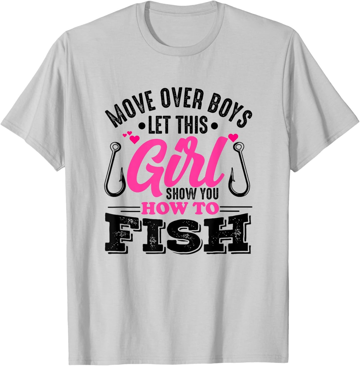 Move Over Boys Let This Girl Show You How To Fish Girls T-Shirt - T-Shirt | Ash