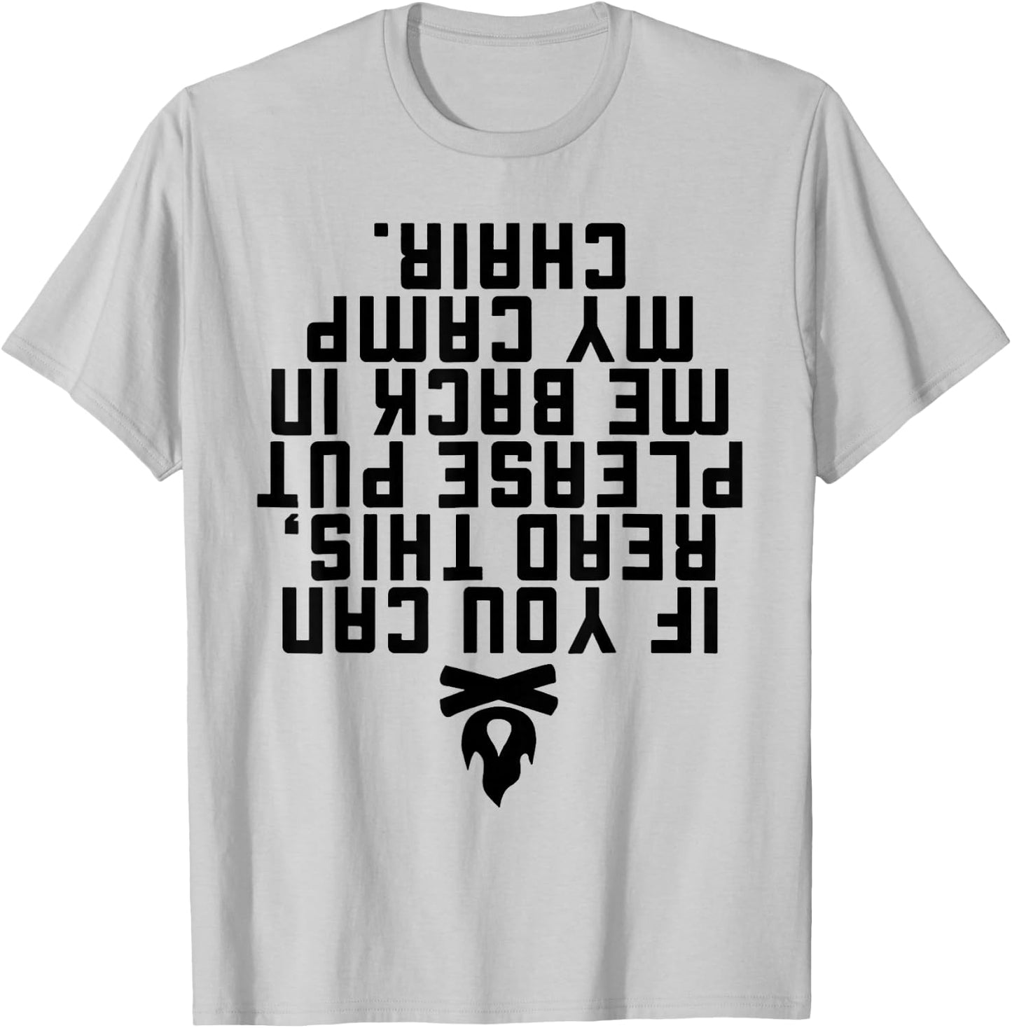 If You Can Read This Please Put Me Back In My Camp Chair T-Shirt - T-Shirt | Ash