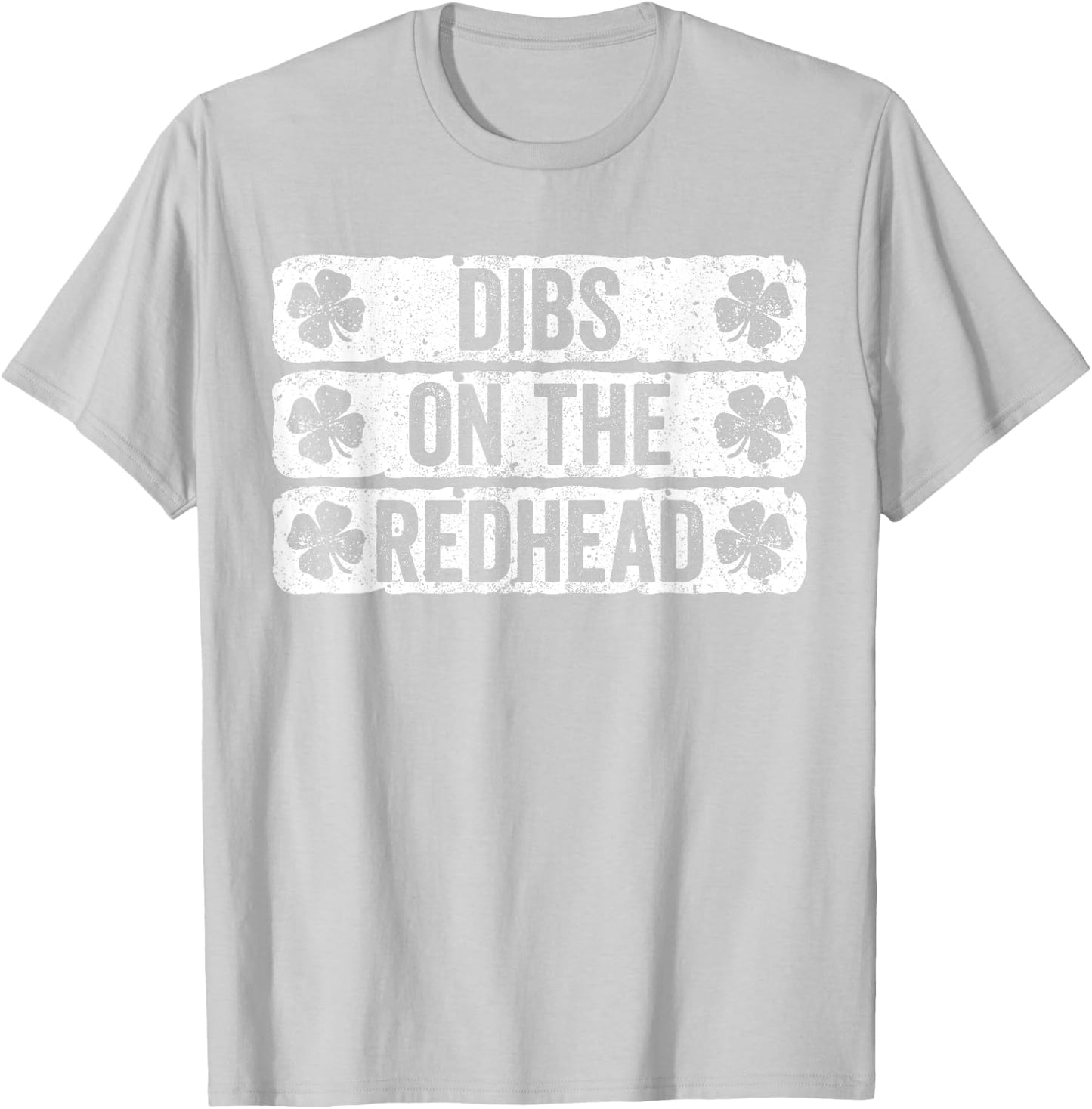 Dibs On The Redhead Shirt Men Women St Patricks Day Shirt T-Shirt - T-Shirt | Ash
